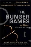 The Hunger Games and Philosophy: A Critique of Pure Treason - Irwin William