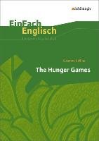 The Hunger Games. EinFach Englisch Unterrichtsmodelle - Collins Suzanne, Harris Julia