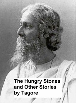 The Hungry Stones and Other Stories - Tagore Rabindranath