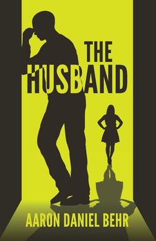 The Husband - Behr Aaron Daniel