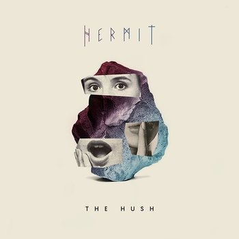 The Hush - Hermit