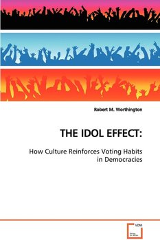 THE IDOL EFFECT - Worthington Robert M.