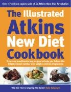 The Illustrated Atkins New Diet Cookbook - Atkins Robert M.D. C.