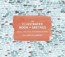The Illustrated Book of Sayings - Sanders Ella Frances