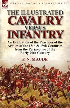 The Illustrated Cavalry Versus Infantry - Maude F. N.