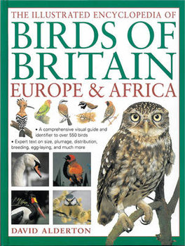 The Illustrated Encyclopedia of Birds of Britain Europe & Africa - Alderton David