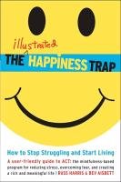 The Illustrated Happiness Trap Harris Russ