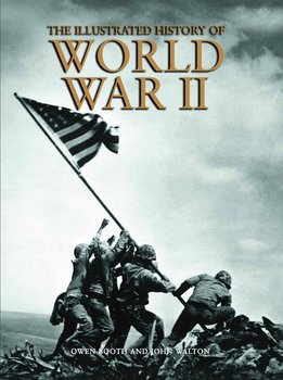 The Illustrated History of World War II - John Walton, Booth Owen