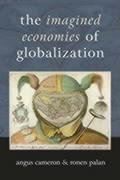 The Imagined Economies of Globalization - Palan Ronan P., Palan Ronen P., Cameron Angus