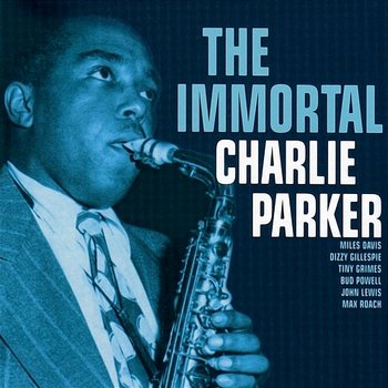 The Immortal Charlie Parker - Charlie Parker