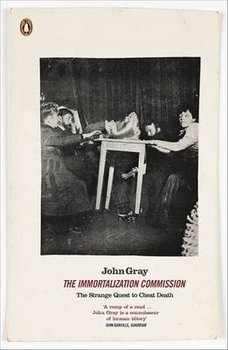 The Immortalization Commission - Gray John