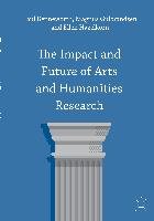 The Impact and Future of Arts and Humanities Research - Benneworth Paul, Gulbrandsen Magnus, Hazelkorn Ellen