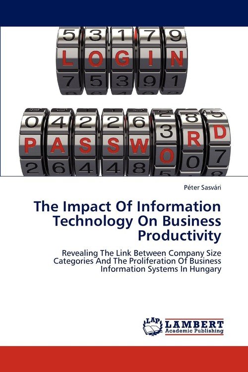 The Impact of Information Technology on Business Productivity - Sasvari ...