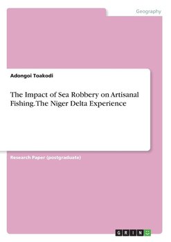 The Impact of Sea Robbery on Artisanal Fishing. The Niger Delta Experience - Toakodi Adongoi
