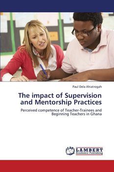 The impact of Supervision and Mentorship Practices - Ahiatrogah Paul Dela