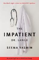 The Impatient Dr. Lange: One Man's Fight to End the Global HIV Epidemic - Yasmin Seema