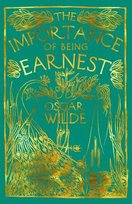 The Importance of Being Earnest: A Trivial Comedy for Serious People Oscar Wilde