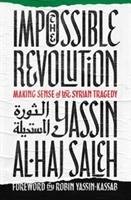 The Impossible Revolution - Al-Haj Saleh Yassin