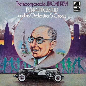 The Incomparable Jerome Kern - Frank Chacksfield And His Orchestra & Chorus