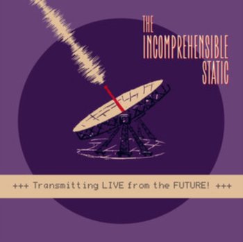 The Incomprehensible Static - Transmitting LIVE from the FUTURE!, płyta winylowa