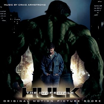 The Incredible Hulk - Craig Armstrong