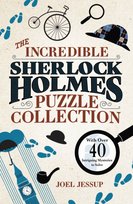 The Incredible Sherlock Holmes Puzzle Collection Joel Jessup