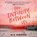 The Infinity Between Us - N.S. Perkins