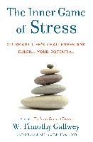 The Inner Game Of Stress Hanzelik Edd, John Horton, Gallwey Timothy W.