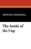 The Inside of the Cup - Churchill Winston S., Churchill Winston