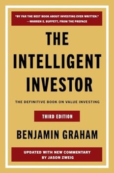 The Intelligent Investor Third Edition : The Definitive Book on Value Investing - Graham Benjamin, Zweig Jason