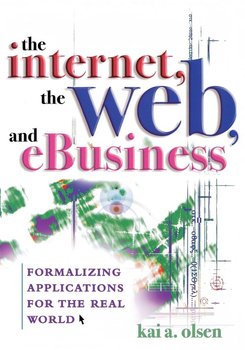 The Internet, The Web, and eBusiness - Olsen Kai A.