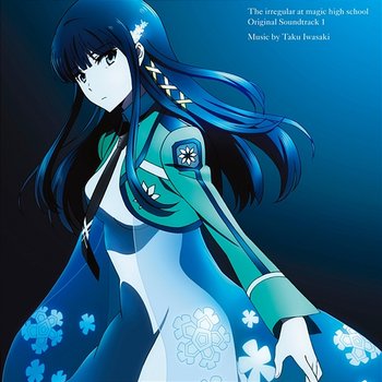 The irregular at magic high school (Original Soundtrack 1) - Taku Iwasaki