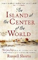 The Island at the Centre of the World - Shorto Russell