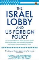 The Israel Lobby and US Foreign Policy Walt Stephen M., Mearsheimer John J.