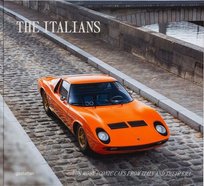 The Italians. Beautiful Machines. The Most Iconic Cars from Italy and their Era Opracowanie zbiorowe