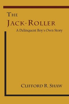 The Jack-Roller - Shaw Clifford R.