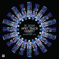 The James Taylor Quartet Feat. Benenden Chapel Choir Te Deum Benenden Chapel Choir, The James Taylor Quartet