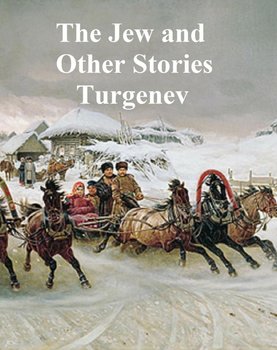 The Jew and Other Stories - Turgenev Ivan