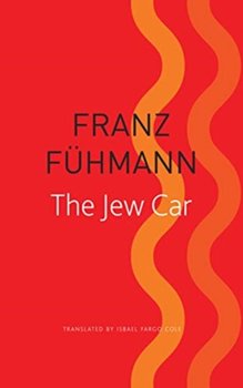 The Jew Car: Fourteen Days from Two Decades - Franz Fuhmann