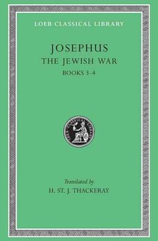 The Jewish War. Volume 2. Books 3-4 - Josephus