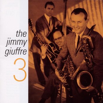 The Jimmy Giuffre 3 - Giuffre Jimmy