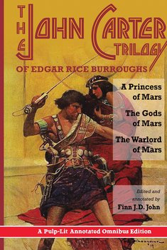 The John Carter Trilogy of Edgar Rice Burroughs - Burroughs Edgar Rice, John Finn J. D.