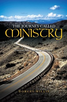 The Journey Called Ministry - Willis Dorcas