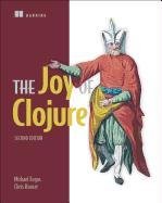 The Joy of Clojure - Houser Chris, Fogus Michael