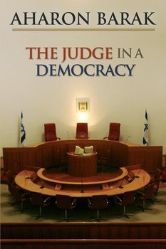 The Judge in a Democracy - Barak Aharon