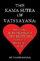 The Kama Sutra Of Vatsyayana Ancient Explorations Into Eroticism For The Modern Age