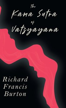 The Kama Sutra Of Vatsyayana - Burton Richard