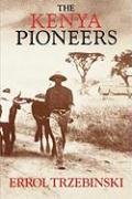 The Kenya Pioneers - Trzebinski Errol