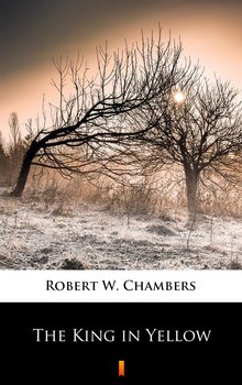 The King in Yellow - Chambers Robert W.