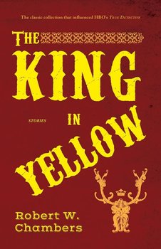The  King in Yellow - Chambers Robert W